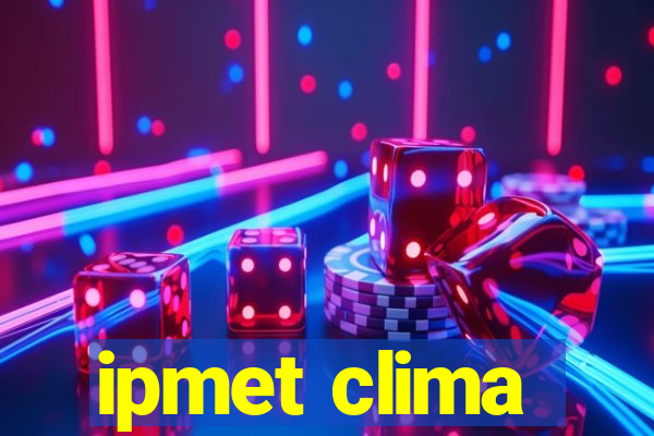 ipmet clima